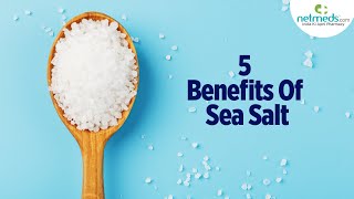 5 Spectacular Benefits Of Sea Salt [upl. by Scherman]