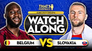 BELGIUM vs SLOVAKIA EURO 2024 Watchalong Mark GOLDBRIDGE LIVE [upl. by Phil]