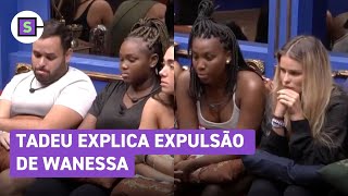 BBB 24 Tadeu explica expulsão de Wanessa para a casa [upl. by Hulbard]