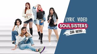 Soul Sisters  Curi Hatiku Official Video Lyric [upl. by Okiruy]