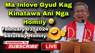 February 3 2024 🤣 Ma INLOVE gyud Kag Kinatawa Ani Nga Homily 🤣🤣  Fr Ciano Ubod [upl. by Emyam125]