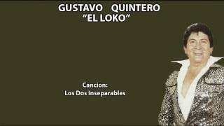 Gustavo quotEl Lokoquot Quintero  Los Dos Inseparables  Los Graduados [upl. by Kcerred]