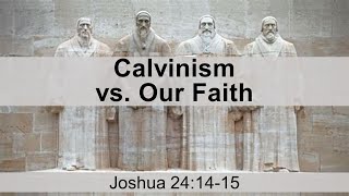 Calvinism vs Our Faith Pt 2  Sunday Evening  July 14 2024 [upl. by Ettenim693]