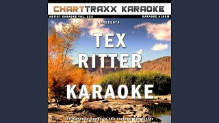 Rye Whiskey Karaoke Version In the Style of Tex Ritter [upl. by Eicrad]