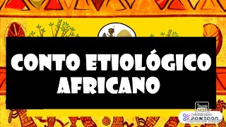 CONTO ETIOLÓGICO AFRICANO [upl. by Belen501]