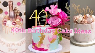 40th Birthday Cake Ideas🎂🎂🍰🍰 [upl. by Dnalkrik]