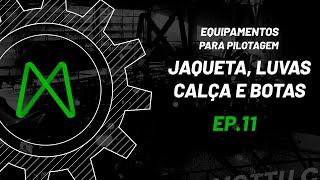 Equipamentos para pilotagem  Jaqueta luvas calça e botas [upl. by Lahcear]