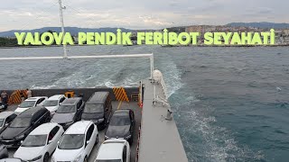 YALOVA PENDİK FERİBOT SEYAHATİ [upl. by Hartzell125]