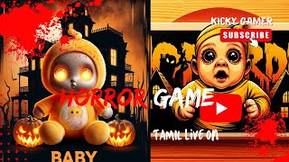 THE YELLOW BABY👶 Kicky Gamer ❤️ Tamil Live ON BABY ghost😂😮 games  horrorgaming [upl. by Kallista]