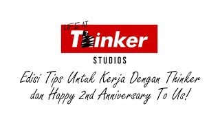 Life At Thinker Edisi Tips Untuk Kerja Dengan Thinker dan Happy 2nd Anniversary To Us [upl. by Hermon178]