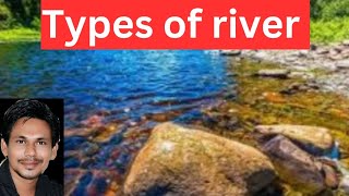 Types of riverriver typesriver typetype of riverpermanant riverperiodic riverepisodic [upl. by Inafetse985]