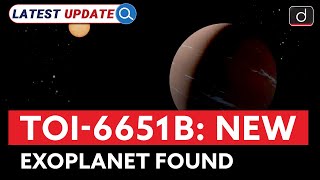 Indian Scientists Discover Exoplanet TOI6651b  Latest Update  Drishti IAS English [upl. by Norrehs]