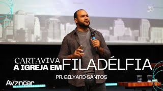 CARTA VIVA  A IGREJA EM FILADÉLFIA  PR GILYARD SANTOS [upl. by Ennahtur]