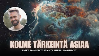 Kolme tärkeintä asiaa jotka manifestaatiosta usein unohtuvat ✨️ [upl. by Ennagroeg]