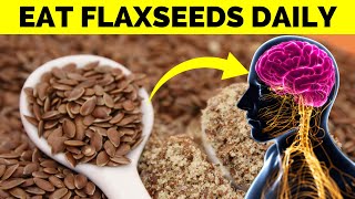 10 POWERFUL Reasons Why You Must Eat Flaxseeds Every Day [upl. by Wilder]