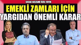 Özel Yayın Emekli Zamları İçin Yargıdan Önemli Karar [upl. by Gilmour]