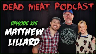 Matthew Lillard Dead Meat Podcast Ep 225 [upl. by Eilata]