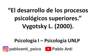 Video resumen “El desarrollo de los procesos psicológicos superiores” Vygotsky L 2000 [upl. by Adroj]