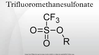 Trifluoromethanesulfonate [upl. by Blum]