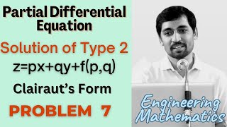 Solutions of type zpxqyfpq  Problem 7  Clairaut’s Form PARTIAL DIFFERENTIAL EQUATIONS [upl. by Llenral]