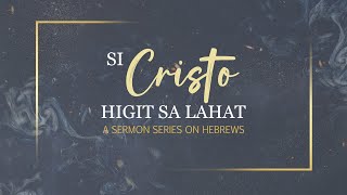 Hebrews 259 Ang Kataasan at Pagdurusa ni Jesus [upl. by Adrahc130]