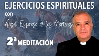 Ejercicios Espirituales P Espinosa de los Monteros 2ª Meditación La Cruz [upl. by Nattirb]