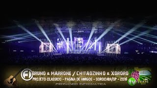 Página de Amigos  Bruno amp Marrone  Chitãozinho amp Xororó  SorocabaSP  2016 [upl. by Karol692]