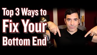 Top 3 Reasons Your Low End SUCKS And what to do about it [upl. by Oned]