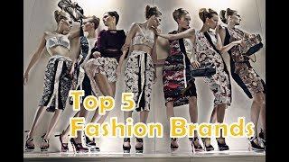 Top 5 Fashion Brands in the World 2019 [upl. by Ilka]