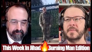 This Week In Jihad with David Wood and Robert Spencer Burning Man Edition [upl. by Kam]