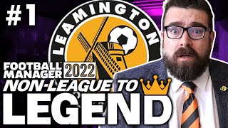 NonLeague to Legend FM22  LEAMINGTON  Part 1  THE BEGINNING  Football Manager 2022 [upl. by Sandon]