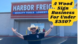 How To Start A Wood Sign Business For Under 350  All The Tools And Supplies Youll Need [upl. by Llehcor]