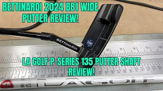 Bettinardi BB1 Wide Putter amp LA Golf P Series Putter Shaft Review [upl. by Marrin]