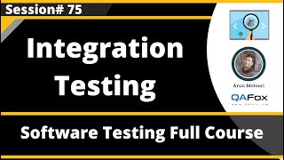 Integration Testing Software Testing  Session 75 [upl. by Pellet]