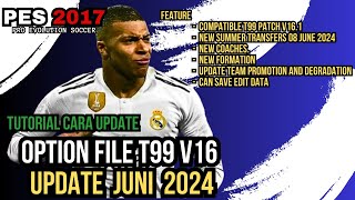 TUTORIAL CARA UPDATE T99 PATCH V16 1 UPDATE 2024 DI PES 2017 [upl. by Samled]