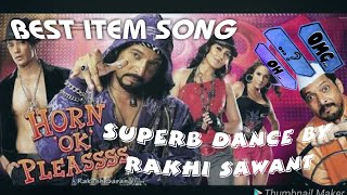 BEST ITEM SONG BY RAKHI SAWANT HORN OK PLEASSSS [upl. by Yuht]