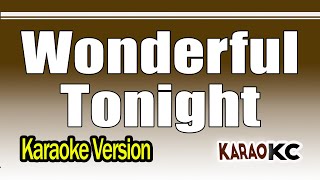 Wonderful Tonight  Eric Clapton  Karaoke Version [upl. by Letha]