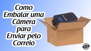 COMO EMBALAR CÂMERA PARA ENVIO PELO CORREIO [upl. by Iline]