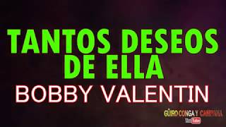 Tantos deseos de ella  Bobby valentin Letra [upl. by Fancy608]