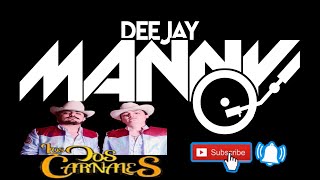 LOS DOS CARNALES CABRON Y VAGO DJ MANNY TV 2022 [upl. by Tarrant]