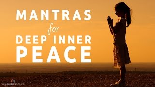 Mantras for Deep Inner Peace  8 Powerful Mantras [upl. by Marks]