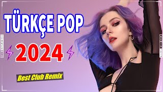 Türkçe Pop Remix Şarkılar 2024 En Güzel Şarkılar 🔊 En Çok Dinlenen Pop Müzik 2024  Best Club Remix✨ [upl. by Daphne]