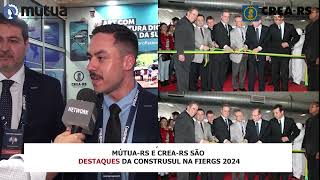 MÚTUARS E CREARS SÃO DESTAQUES DA CONSTRUSUL NA FIERGS 2024 [upl. by Eibmab448]