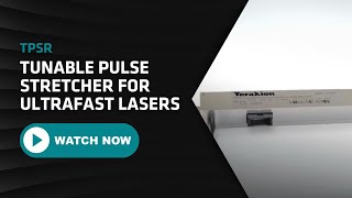 TeraXion TPSR  Tunable Pulse Stretcher for Ultrafast Lasers [upl. by Ayoted]