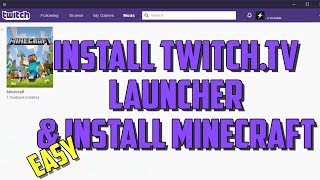 How to Download and Install Minecraft and the Twitch Launcher 2019 [upl. by Adriano]