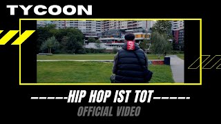 Tycoon  Hip Hop ist tot Official Video [upl. by Alaunnoif]