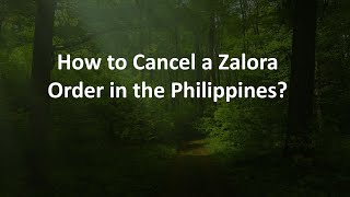 How to Cancel a Zalora Order in the Philippines [upl. by Leinaj]