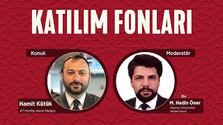 Katılım Fonları  Hamit Kütük MHadin Öner ile Faizsiz Finans [upl. by Nedmac]