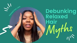 Debunking 5 Common Relaxed Hair Myths  Healthy Hair Care Tips [upl. by Aenert]