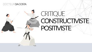 Petite guerre épistémologique 1 entre la posture CRITIQUE CONSTRUCTIVISTE et POSTPOSITIVISTE [upl. by Ai13]